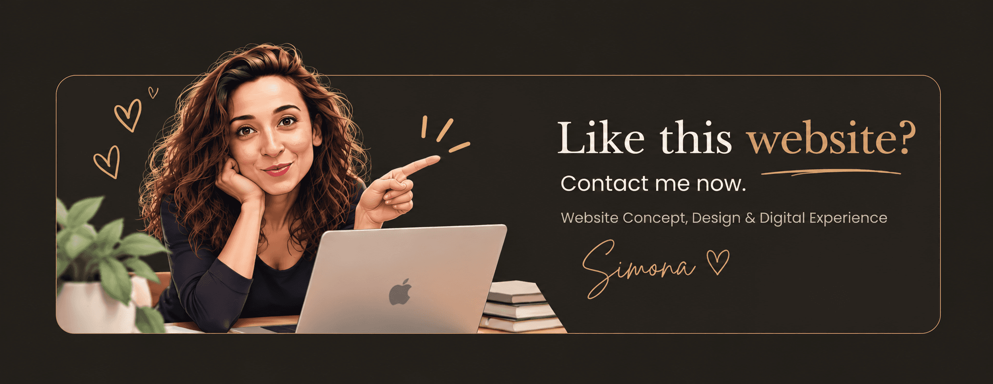 Illustration of Simona at her laptop: Like this website? Contact me now. Website Concept, Design & Digital Experience, signed Simona.